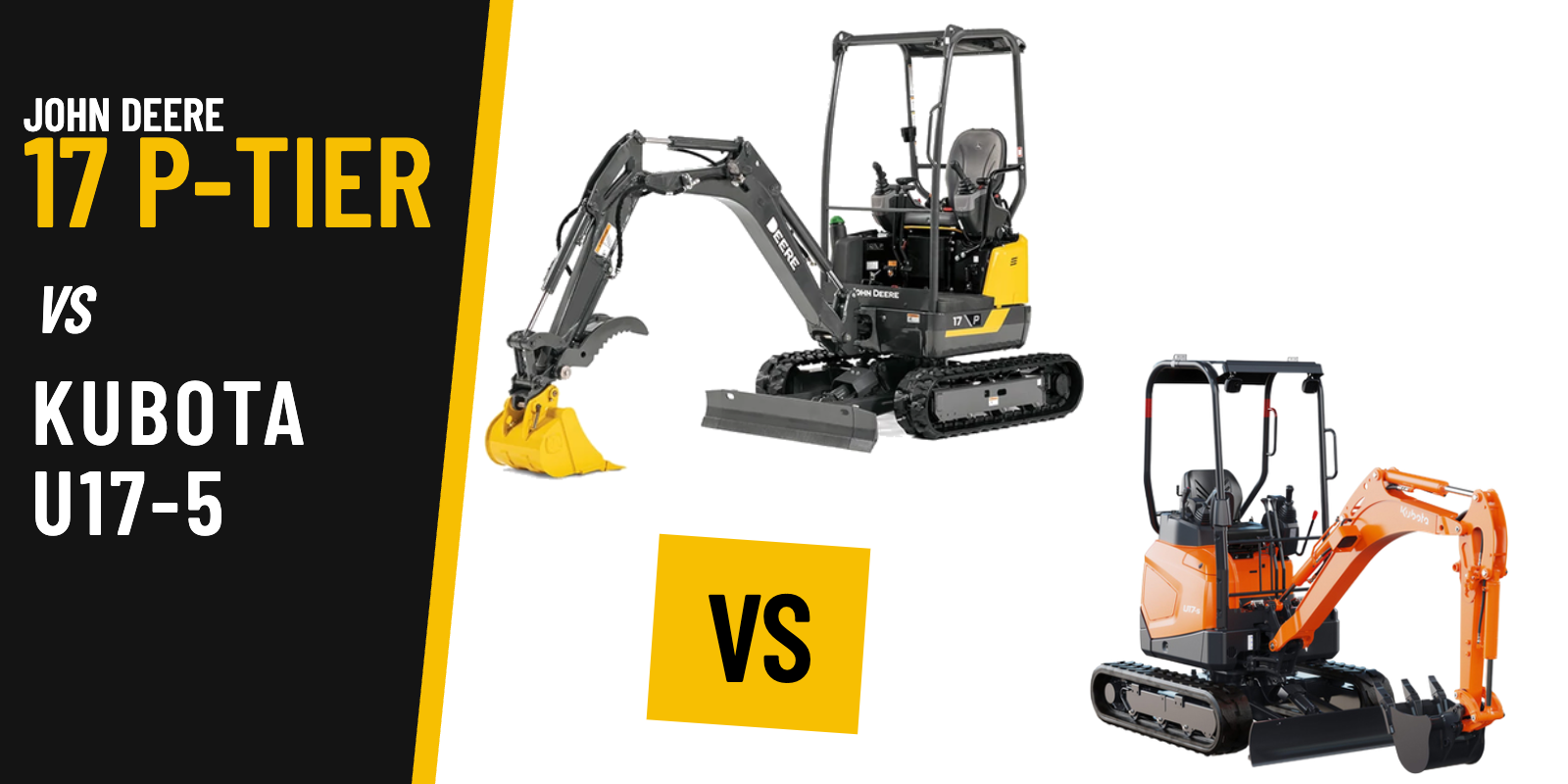 John Deere 17 P-Tier vs. Kubota U17-5: Head to Head Comparison